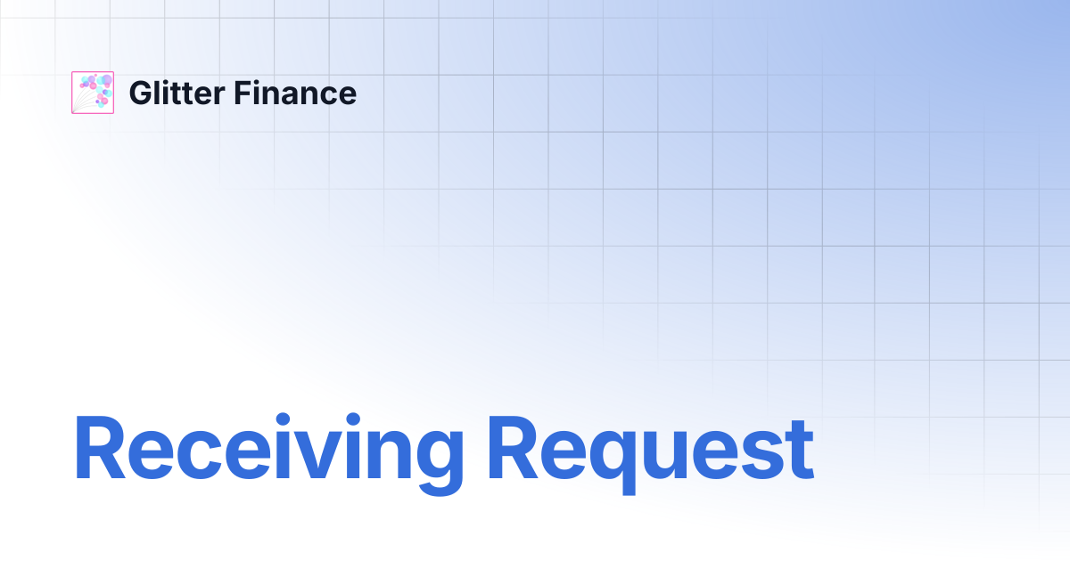 Receiving Request | Glitter Finance